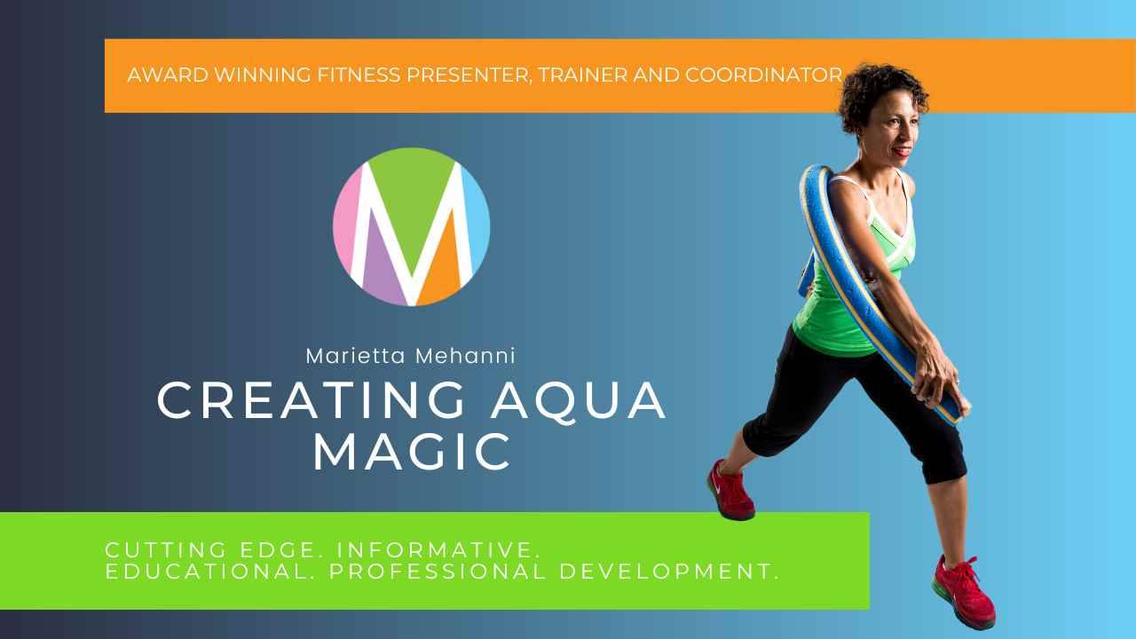 Creating aqua magic, marietta mehanni, aqua fitness, aqua instructors