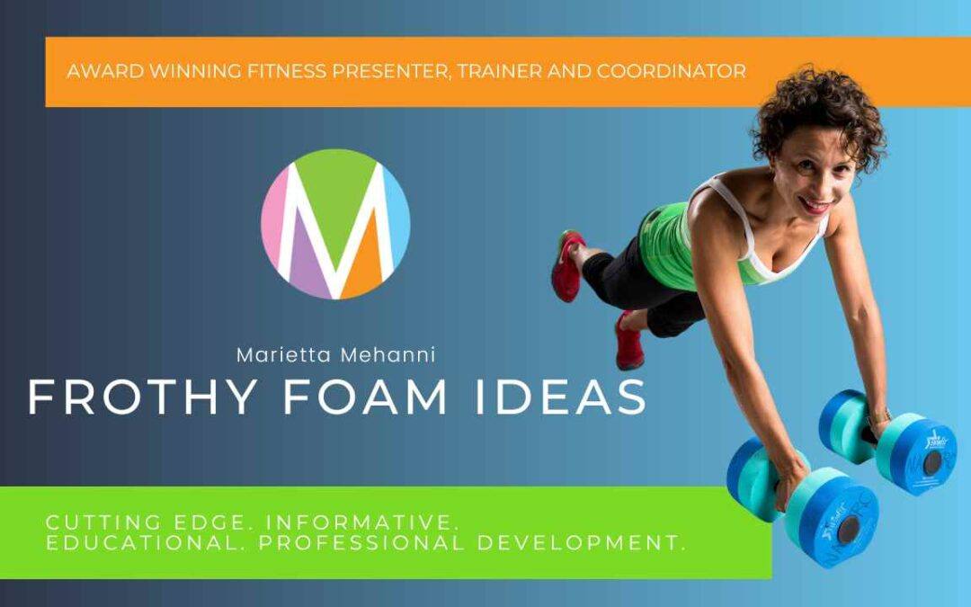Frothy Foam Ideas