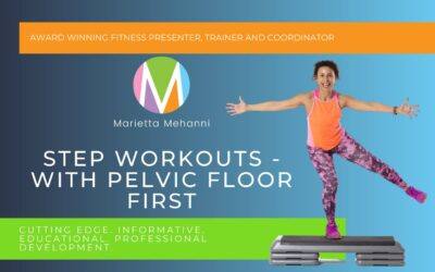 Step Workouts – with Pelvic Floor First