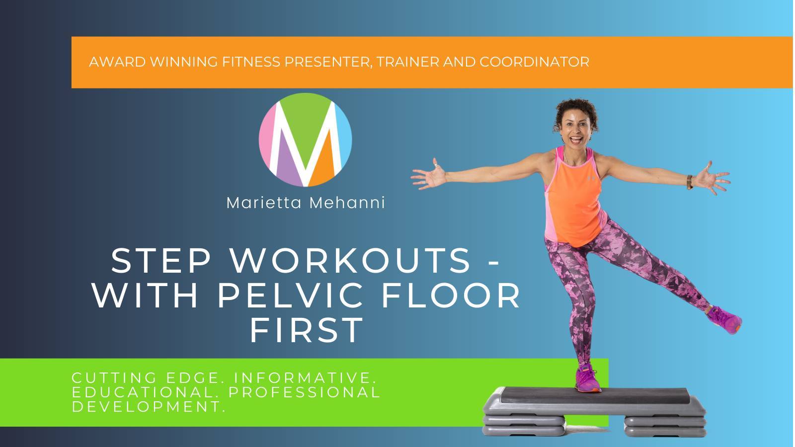 Step Workouts - Pelvic Floor First, Marietta Mehanni, group fitness instructor