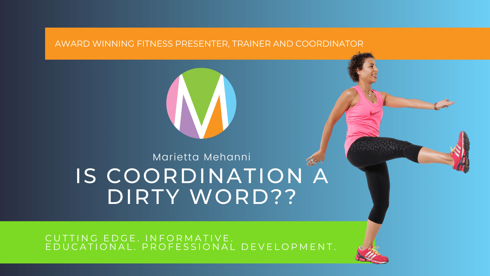 Is Coordination a dirty word, Marietta Mehanni, making workouts more mentally challenging, increasing neural pathways