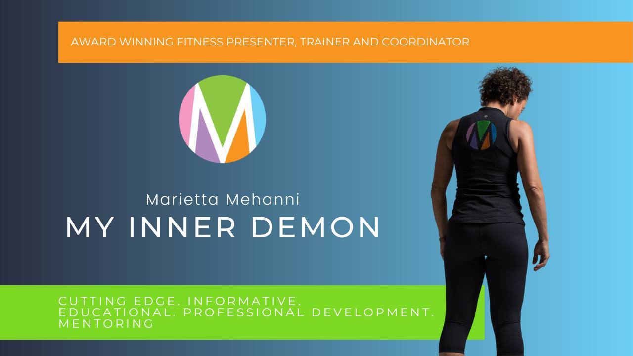 My Inner Demon, blog, Marietta Mehanni, mindset, group fitness instructor