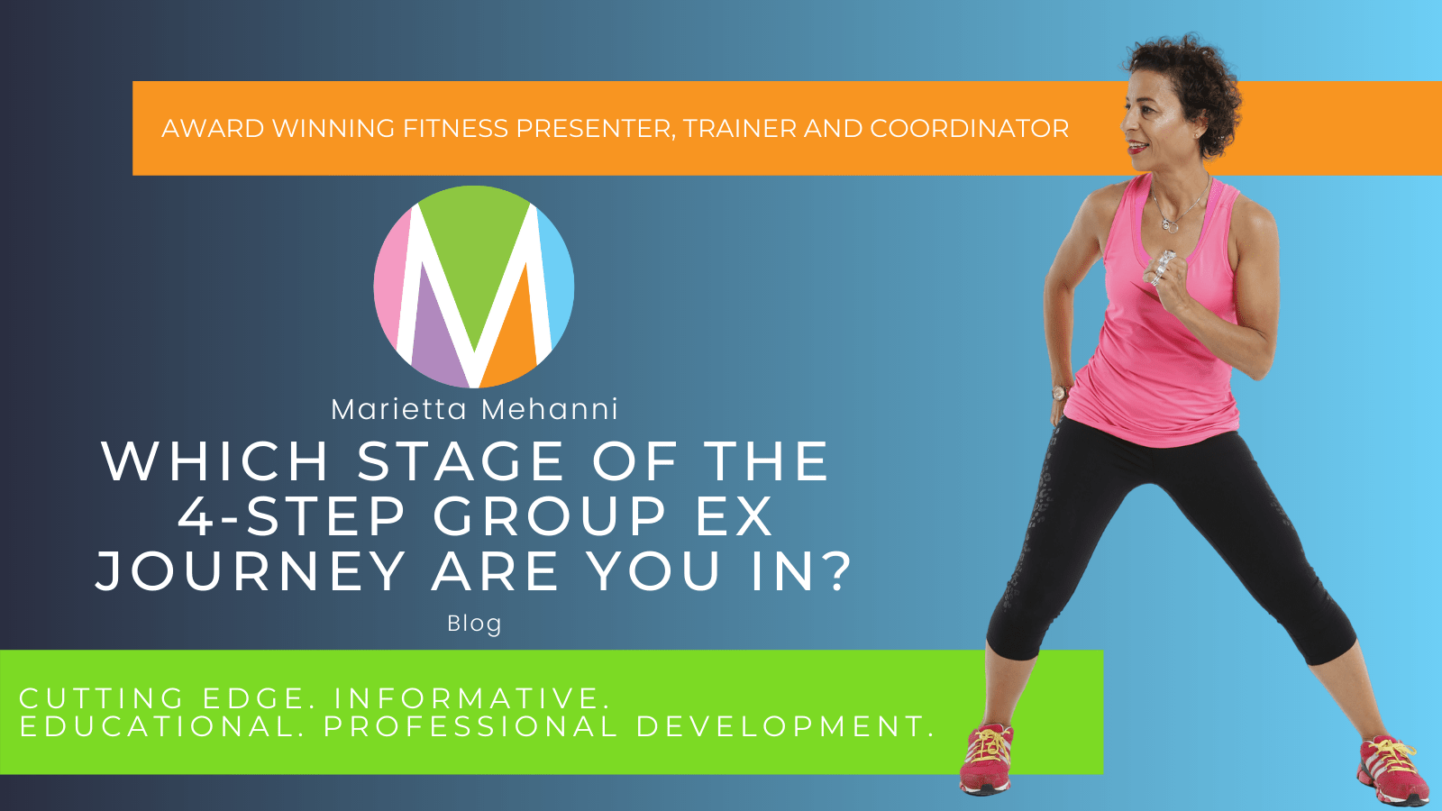 blog which stage of the 4 step group ex journey are you in marietta mehanni education professional development group fitness personal training informative fitness guru presenter
