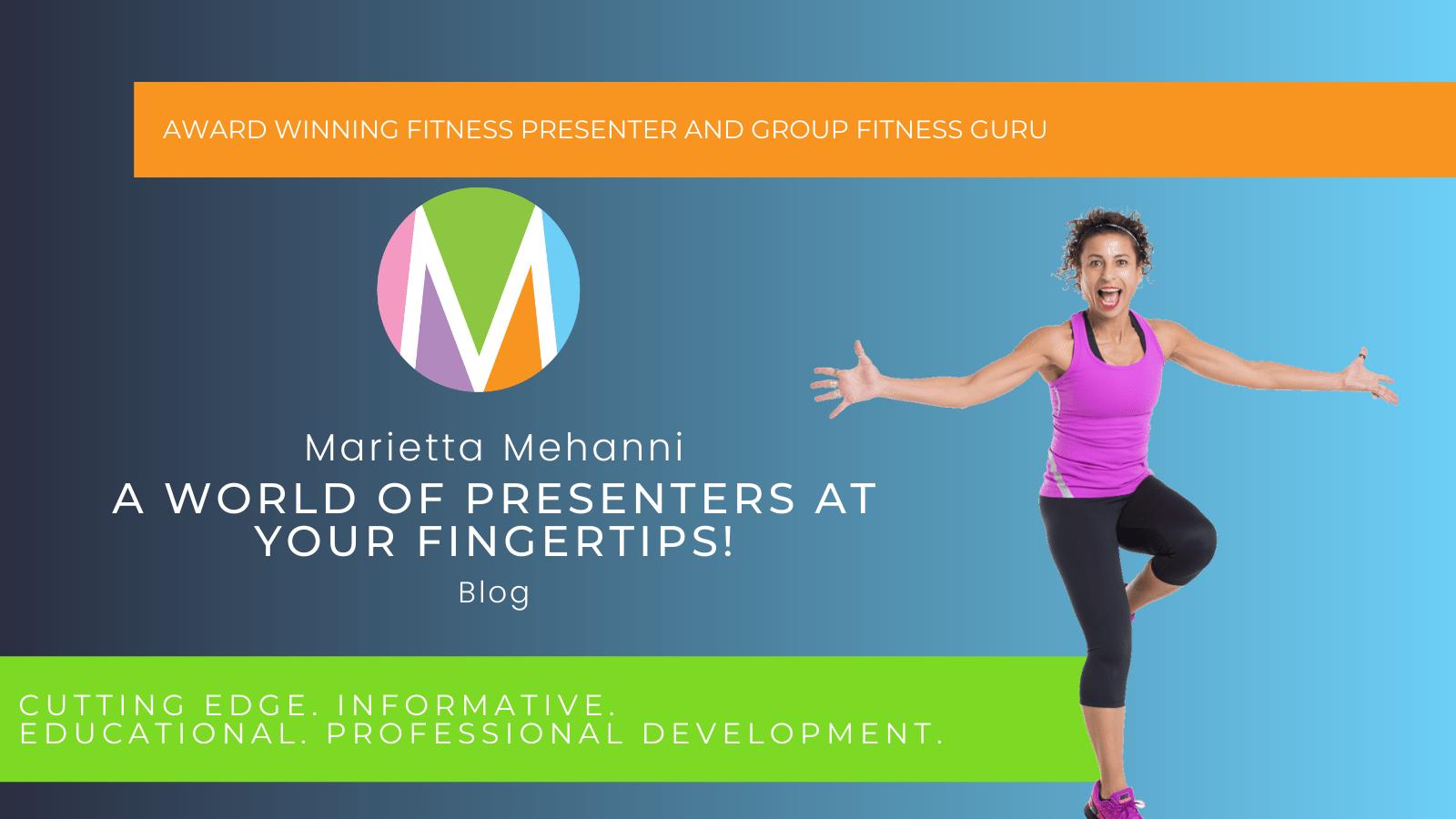 blog 4 a world of presenters at your fingertips marietta mehanni education professional development group fitness personal training informative fitness guru presenter
