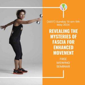Revealing the Mysteries of Fascia for Enhanced Movement – FREE mSwing Seminar, Maretta Mehanni, fascial training, improve memory and movement
