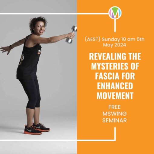 Revealing the Mysteries of Fascia for Enhanced Movement – FREE mSwing Seminar, Maretta Mehanni, fascial training, improve memory and movement