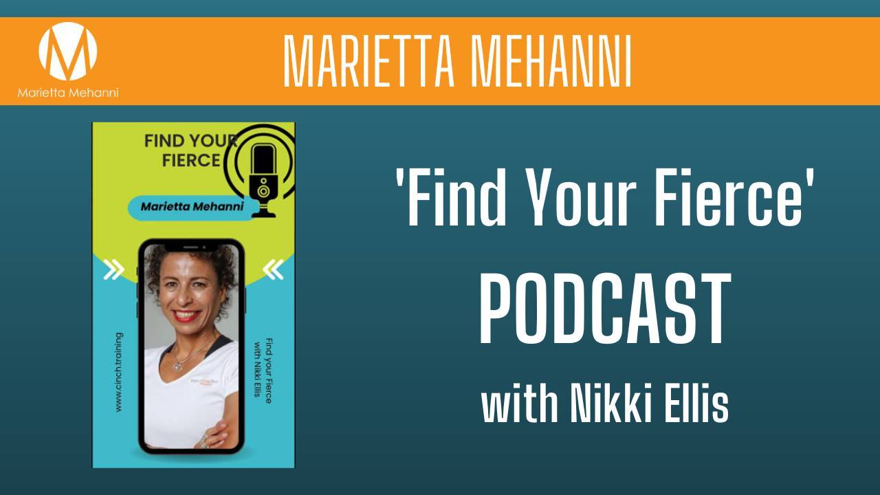 Find your fierce, podcast, Nikki Ellis, Marietta Mehanni, My Why, How I found my tribe
