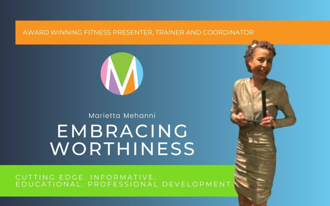 Embracing Worthiness