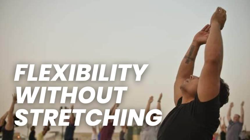 Flexibility without stretchng free course
