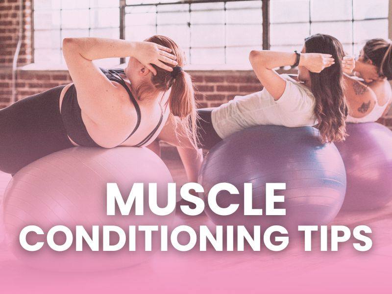 Muscle conditioning tips for fitness professionals